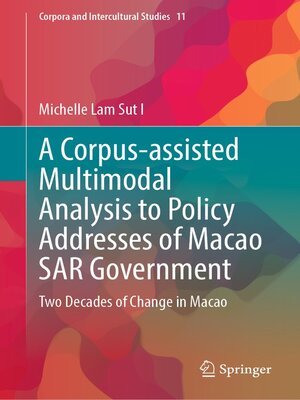 cover image of A Corpus-assisted Multimodal Analysis to Policy Addresses of Macao SAR Government